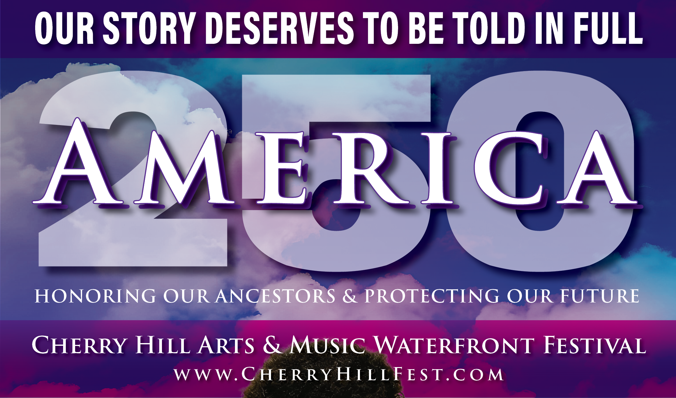 America 250 - Our Story Deserves to Be Told in Full - Cherry Hill Arts & Music Waterfront Festival